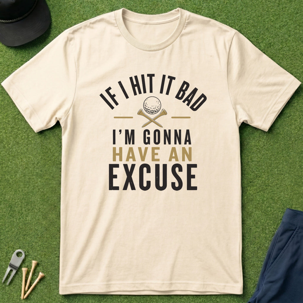 If I Hit It Bad - T-Shirt