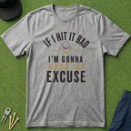 If I Hit It Bad - T-Shirt