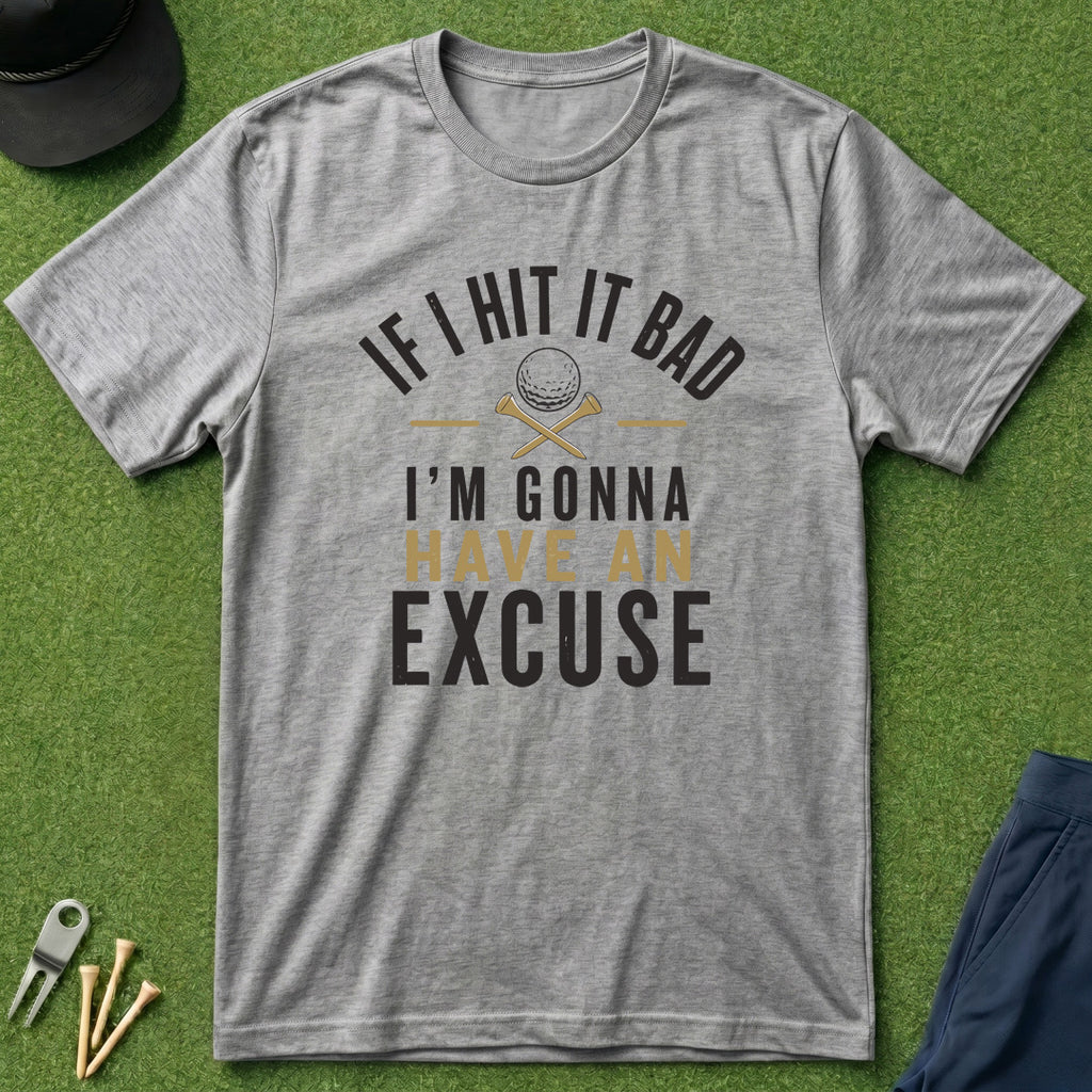 If I Hit It Bad - T-Shirt