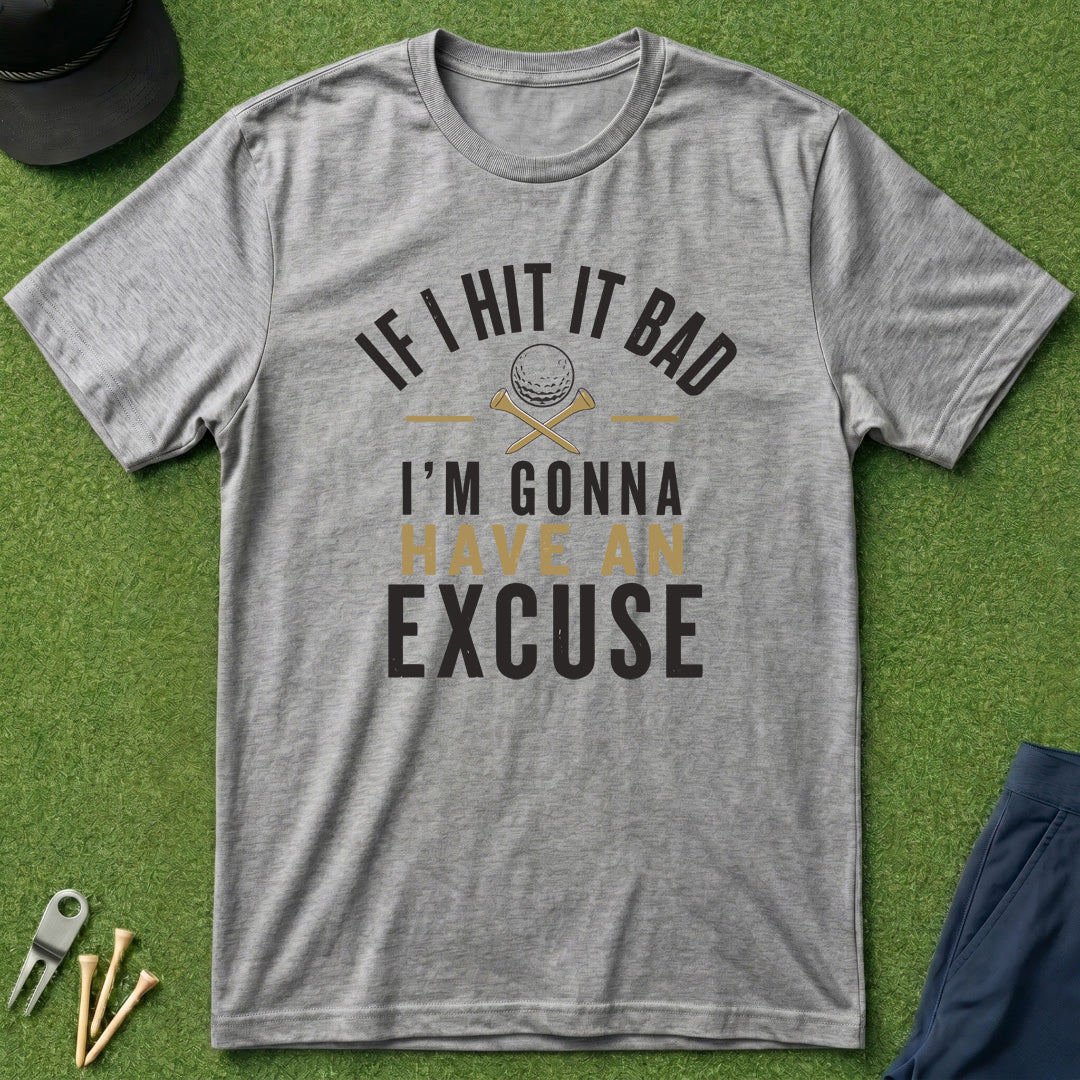 If I Hit It Bad - T-Shirt