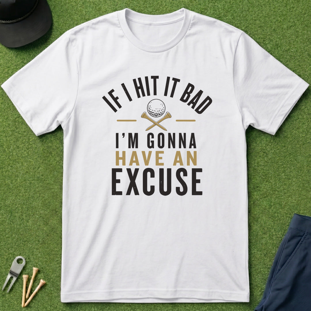 If I Hit It Bad - T-Shirt