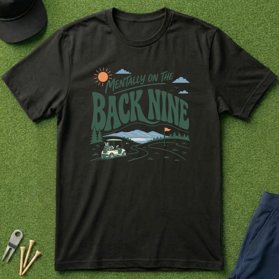 Mentally On The Back Nine - T-Shirt