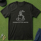 Fairways & Flat Whites - T-Shirt