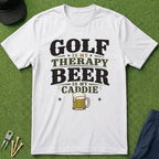 Golf is My Therapy, Beer is My Caddie - T-Shirt