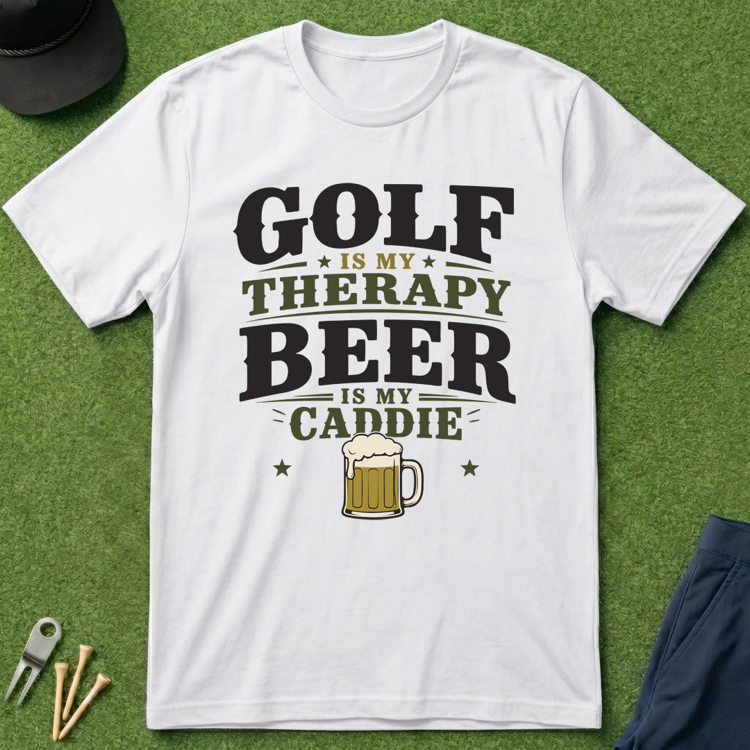 Golf is My Therapy, Beer is My Caddie - T-Shirt