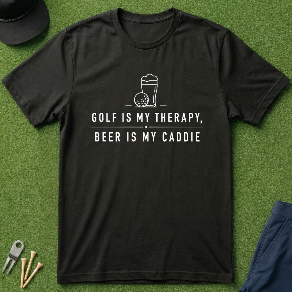 Golf is My Therapy, Beer is My Caddie - T-Shirt