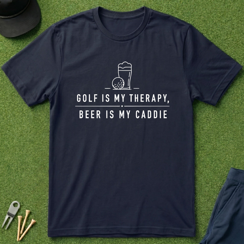 Golf is My Therapy, Beer is My Caddie - T-Shirt