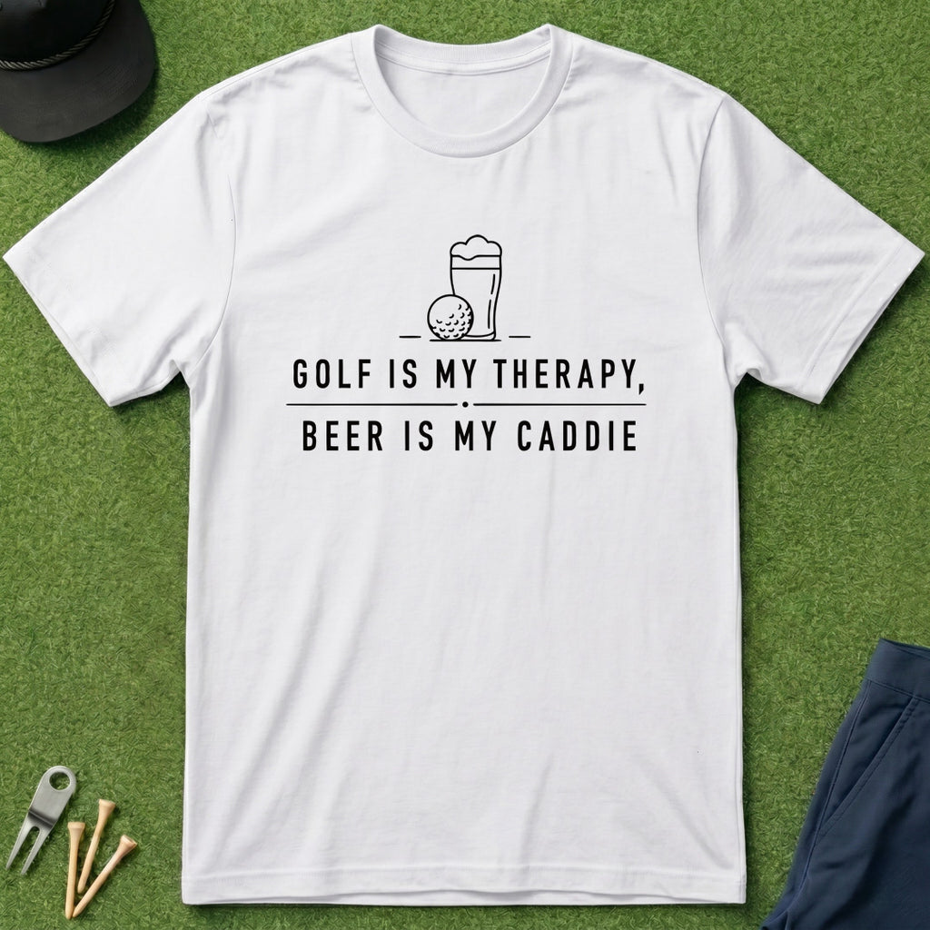 Golf is My Therapy, Beer is My Caddie - T-Shirt