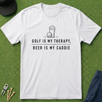 Golf is My Therapy, Beer is My Caddie - T-Shirt
