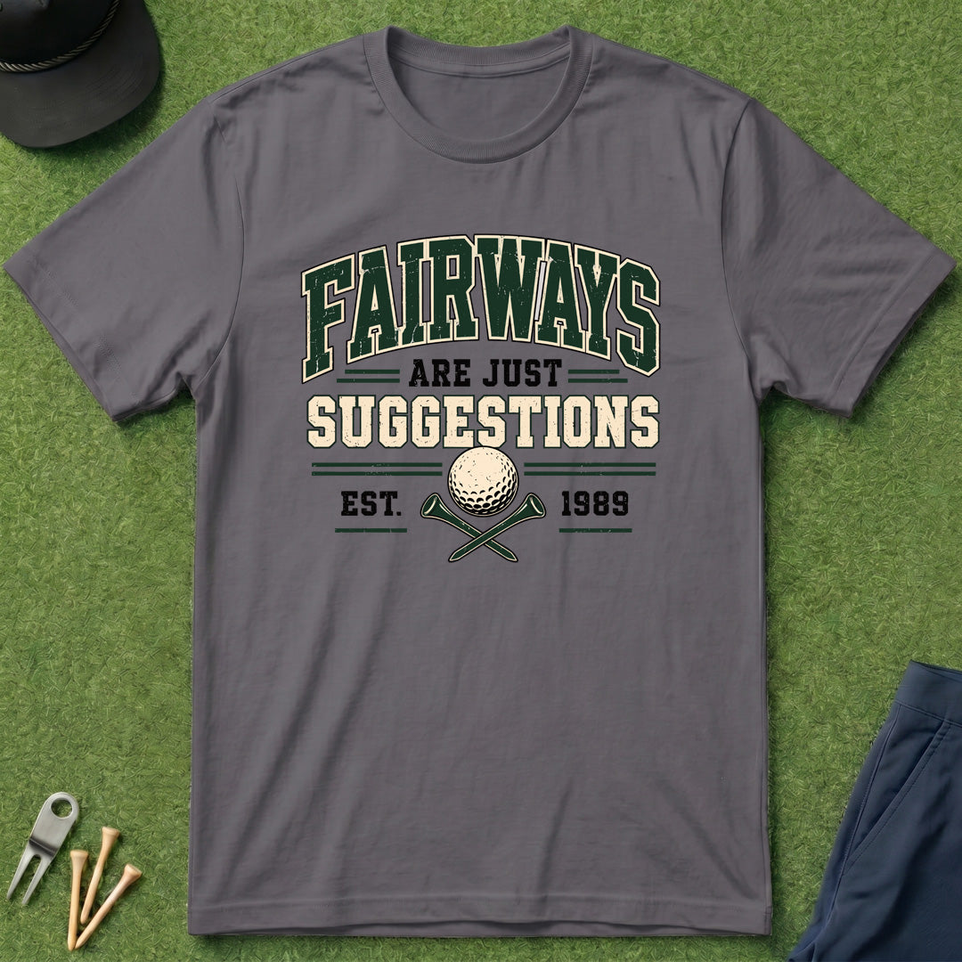 Fairways Are Just Suggestions Varsity - T-Shirt