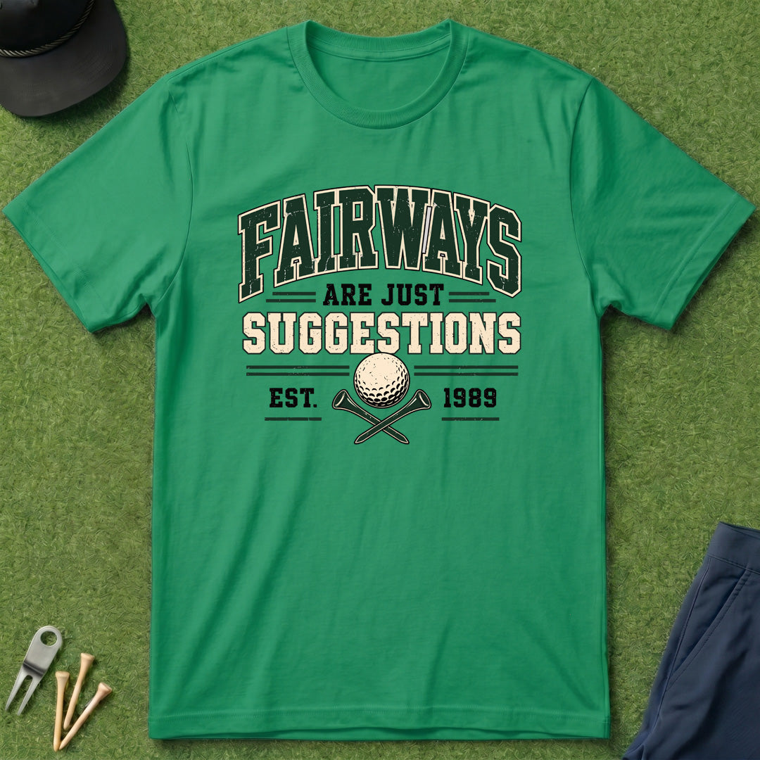 Fairways Are Just Suggestions Varsity - T-Shirt