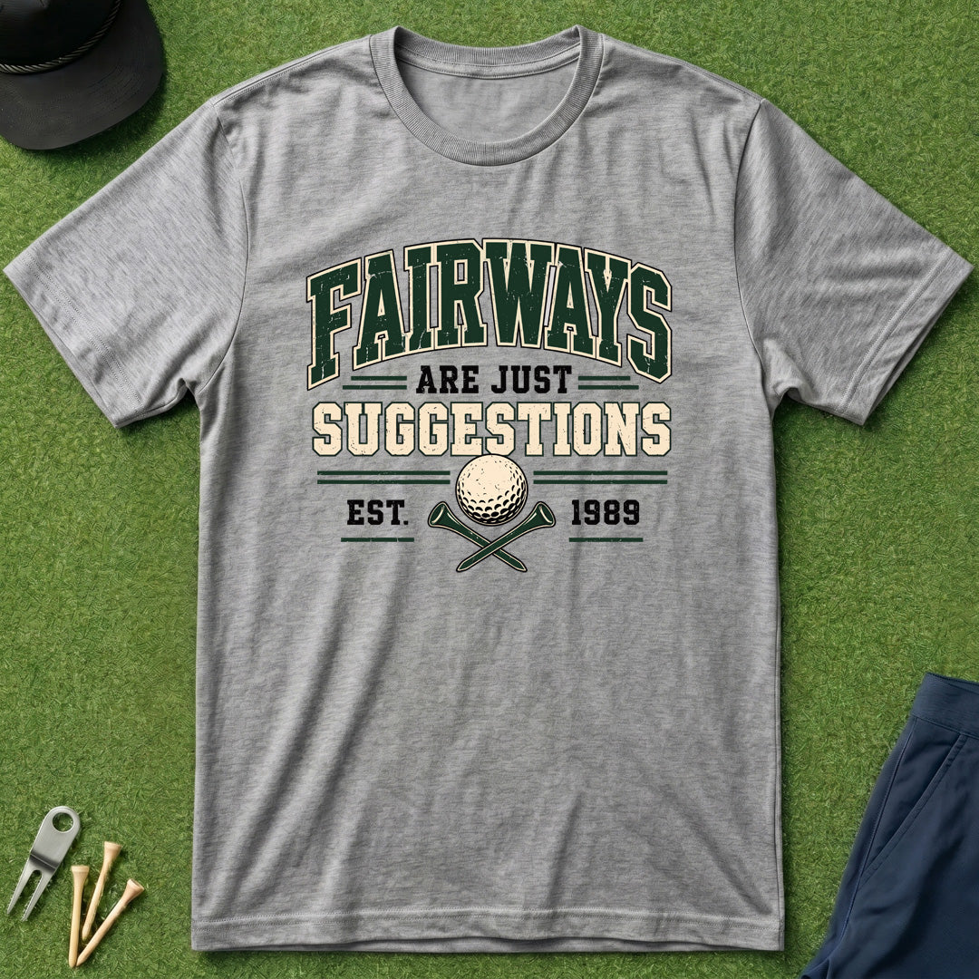 Fairways Are Just Suggestions Varsity - T-Shirt