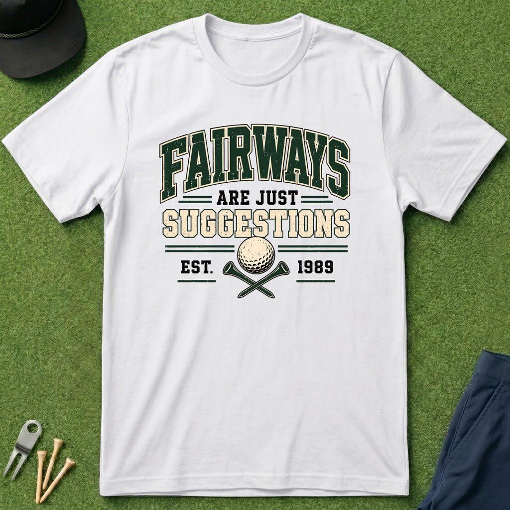 Fairways Are Just Suggestions Varsity - T-Shirt