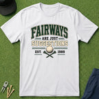 Fairways Are Just Suggestions Varsity - T-Shirt