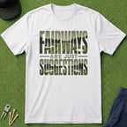 Fairways Are Just Suggestions Inlay - T-Shirt