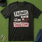 Fairways Are Just Suggestions Arrow - T-Shirt