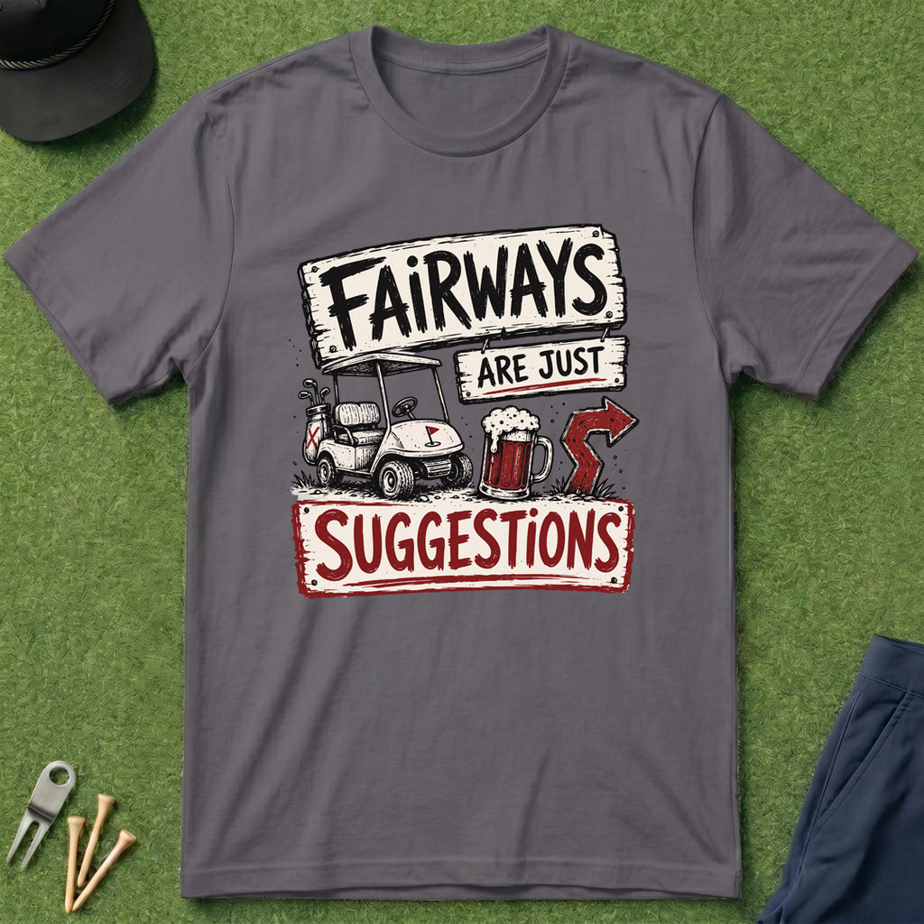Fairways Are Just Suggestions Arrow - T-Shirt