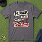 Fairways Are Just Suggestions Arrow - T-Shirt