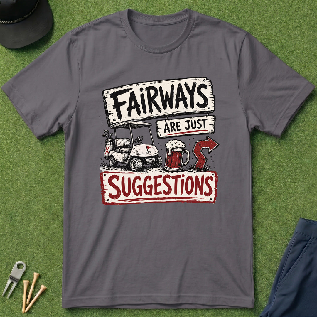 Fairways Are Just Suggestions Arrow - T-Shirt