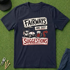 Fairways Are Just Suggestions Arrow - T-Shirt