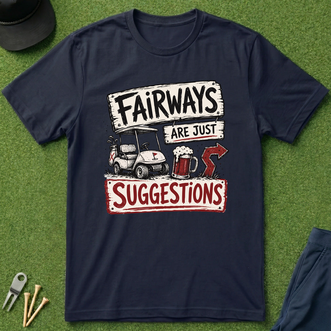 Fairways Are Just Suggestions Arrow - T-Shirt