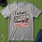 Fairways Are Just Suggestions Arrow - T-Shirt