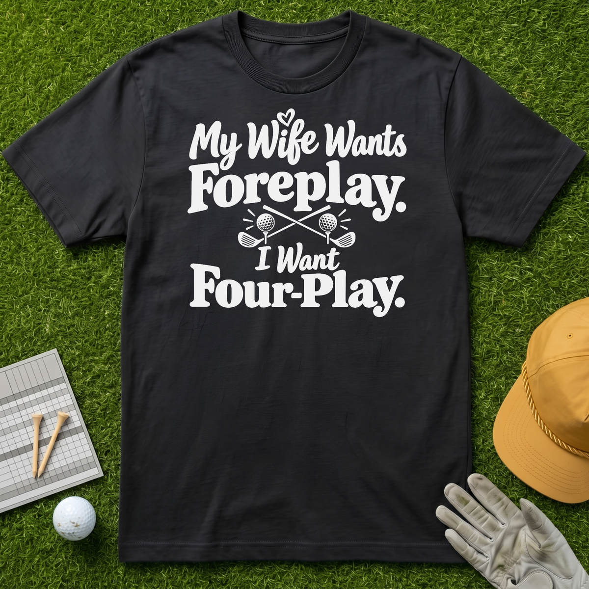 My Wife Wants Foreplay. I Want Four-Play. - Black [BVS 5d31b37d-2830-4bb2-953a-dad0a8dcad00:2]