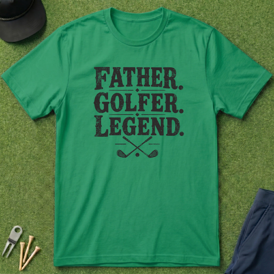 Father. Golfer. Legend. - T-Shirt