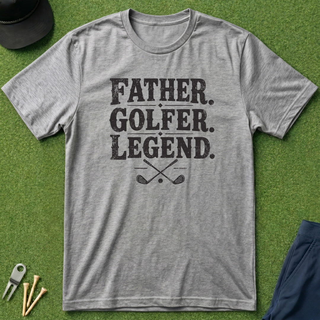 Father. Golfer. Legend. - T-Shirt