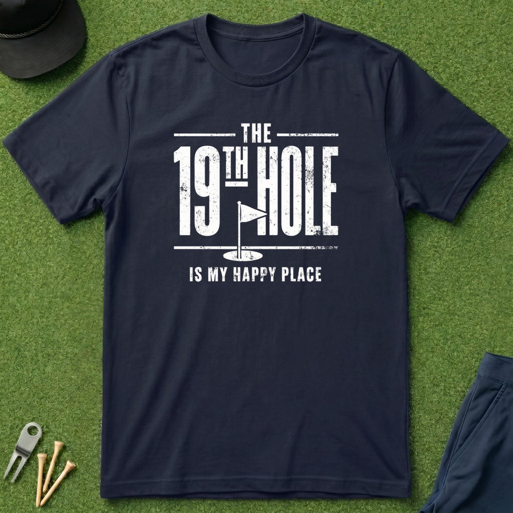 The 19th Hole Is My Happy Place - T-Shirt