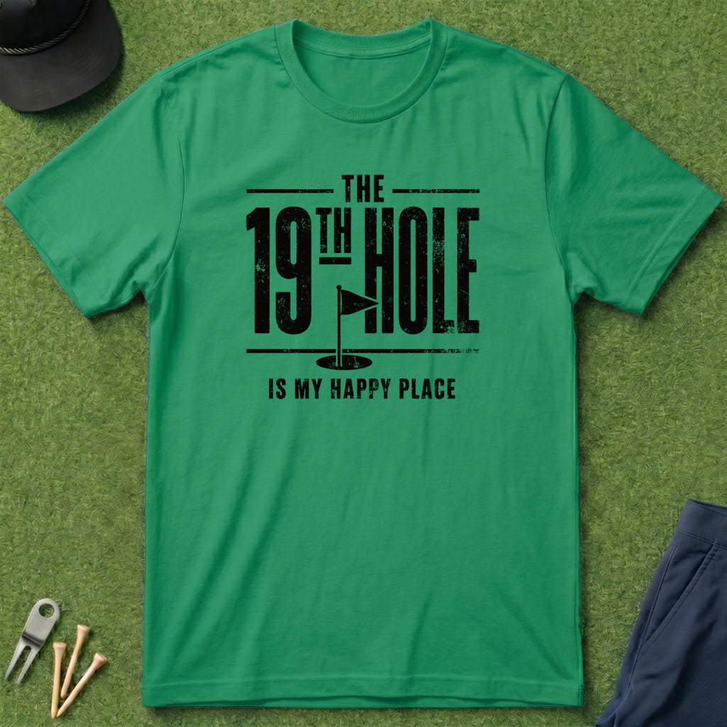 The 19th Hole Is My Happy Place - T-Shirt