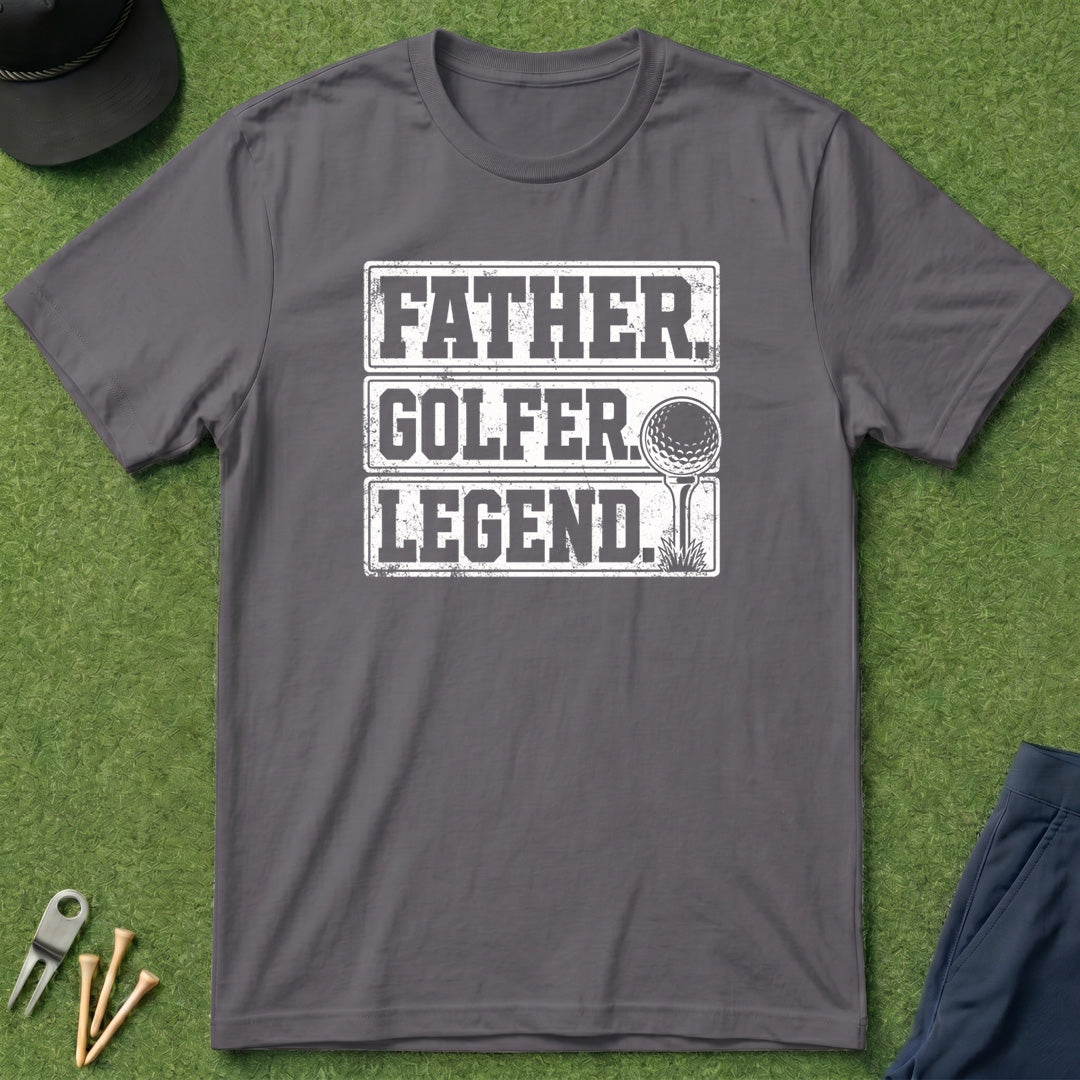 Father. Golfer. Legend. - T-Shirt
