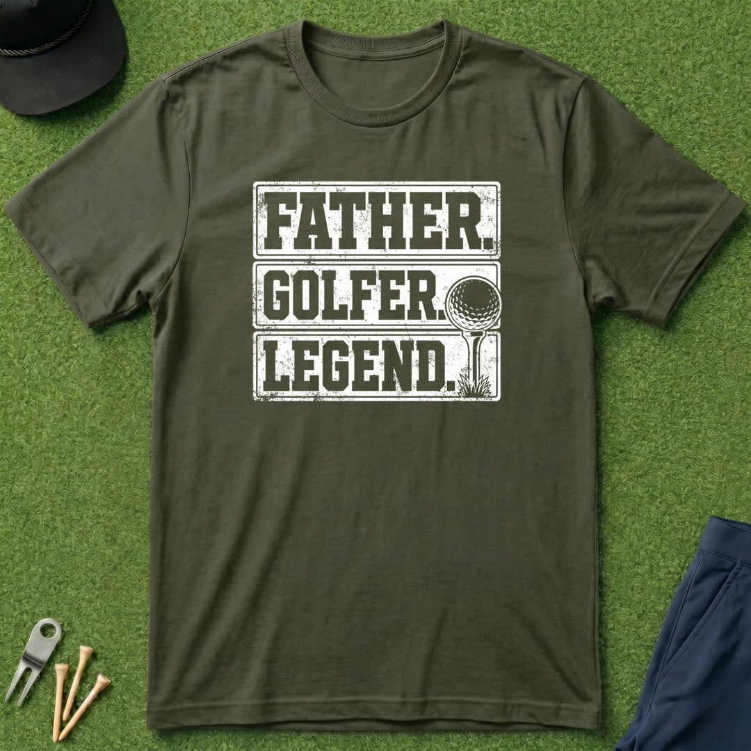 Father. Golfer. Legend. - T-Shirt