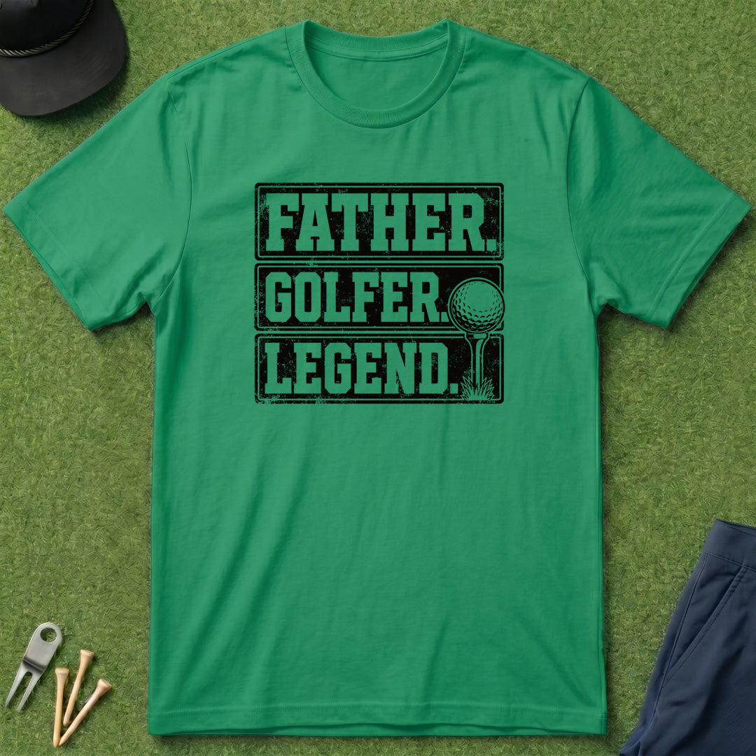 Father. Golfer. Legend. - T-Shirt
