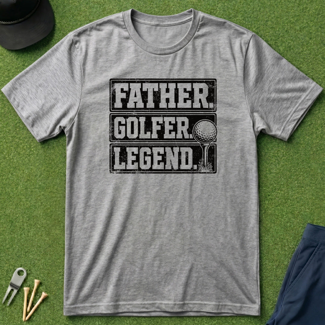 Father. Golfer. Legend. - T-Shirt