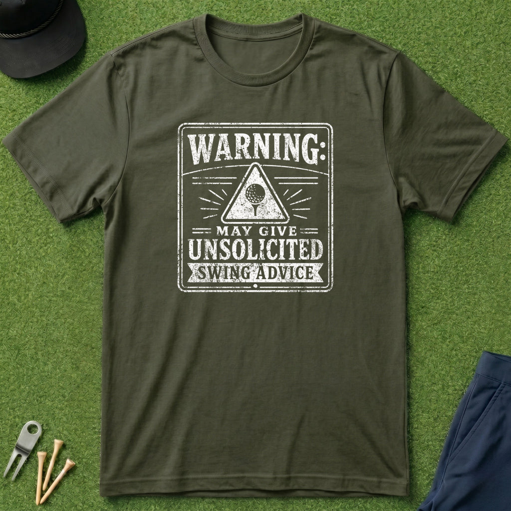 Warning: May Give Unsolicited Advice - T-Shirt