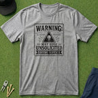 Warning: May Give Unsolicited Advice - T-Shirt