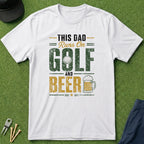 This Dad Runs of Golf and Beer - T-Shirt