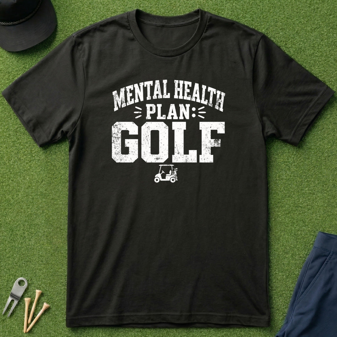 Mental Health Plan: Golf - T-Shirt