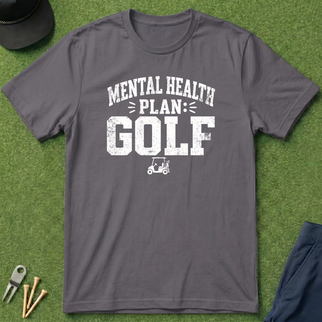 Mental Health Plan: Golf - T-Shirt