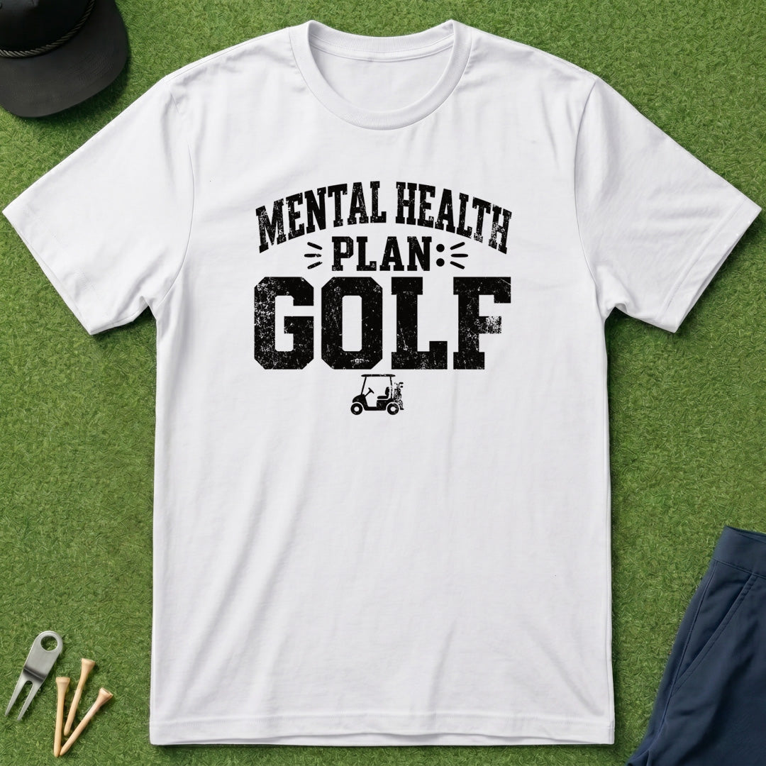 Mental Health Plan: Golf - T-Shirt