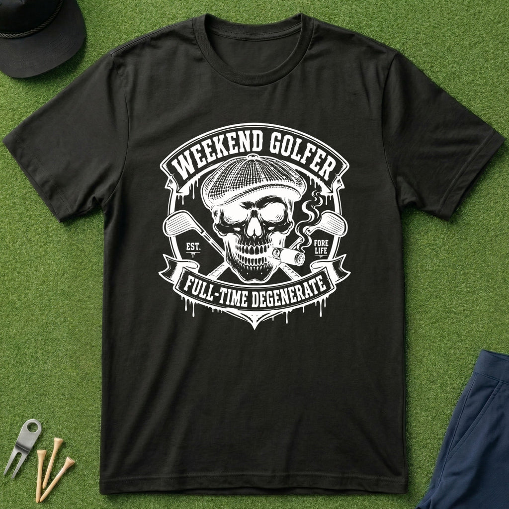 Weekend Golfer Full-Time Degenerate - T-Shirt