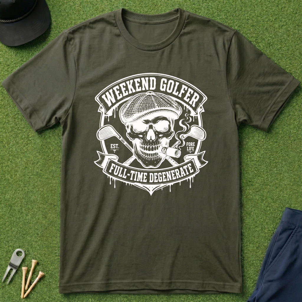 Weekend Golfer Full-Time Degenerate - T-Shirt