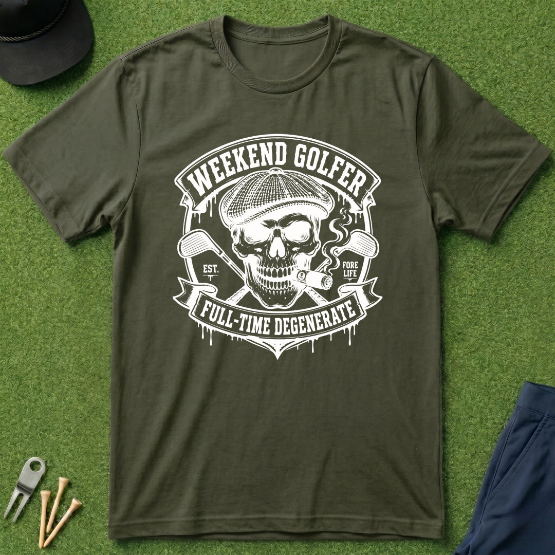 Weekend Golfer Full-Time Degenerate - T-Shirt