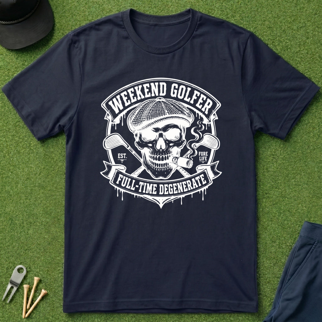 Weekend Golfer Full-Time Degenerate - T-Shirt