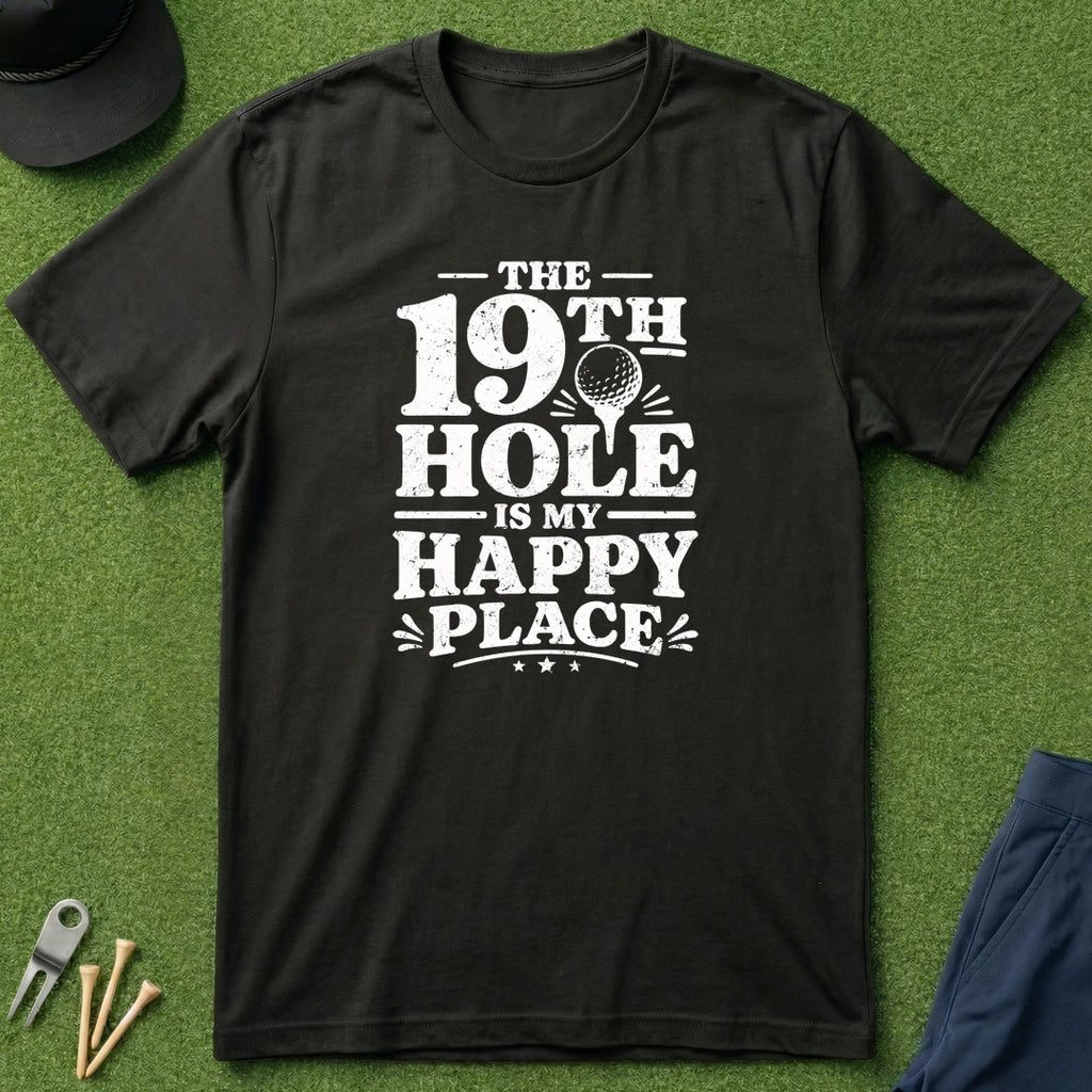 19th Hole Is My Happy Place - T-Shirt