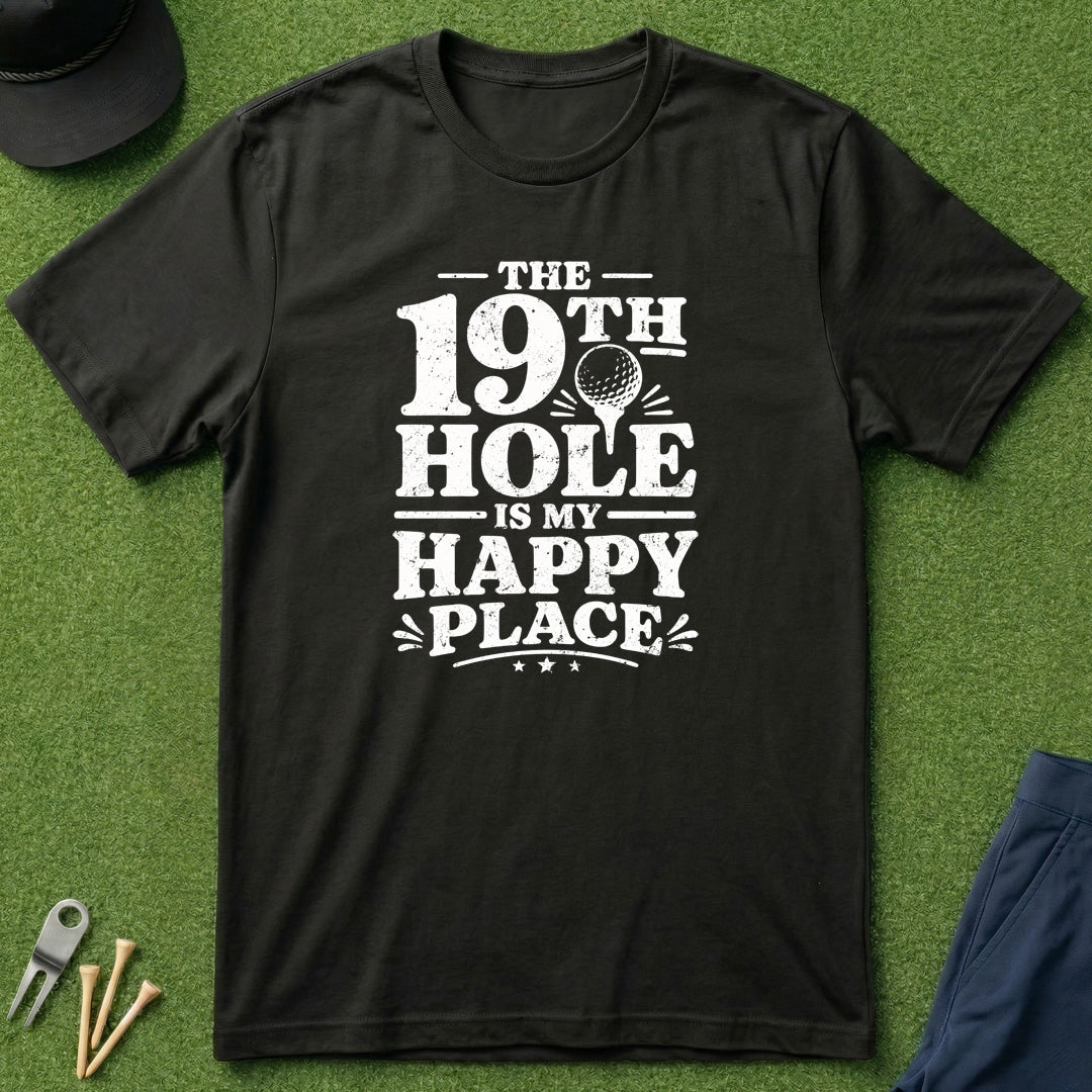 19th Hole Is My Happy Place - T-Shirt