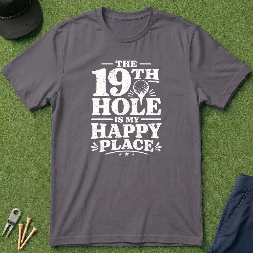 19th Hole Is My Happy Place - T-Shirt