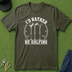 I'd Rather Be Golfing - T-Shirt