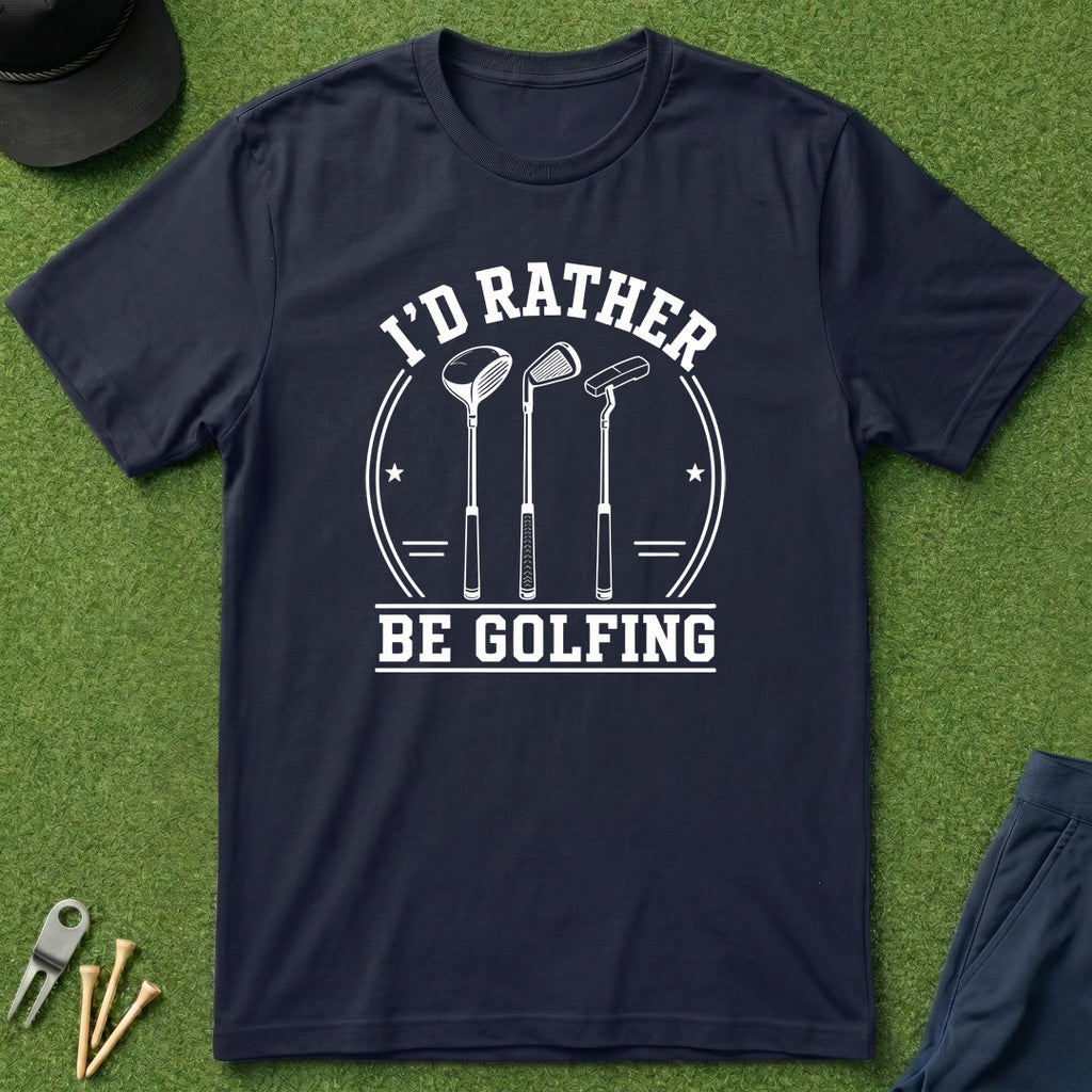 I'd Rather Be Golfing - T-Shirt